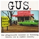 Gus - The Progressive Science Of Breeding Idiots For A Dumber Society